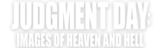 Judgment Day: Images of Heaven and Hell