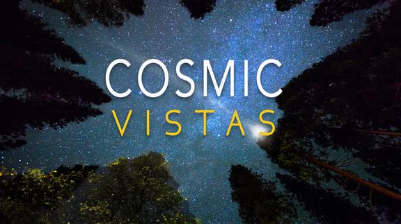 Cosmic Vistas