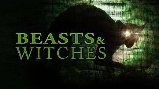 Beasts & Witches 4K