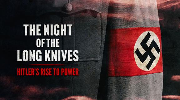 The Night of the Long Knives: Hitler's Rise to Power
