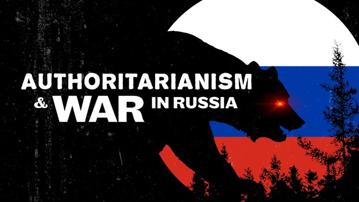 Authoritarianism & War in Russia