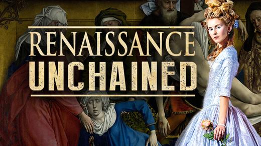 Renaissance Unchained 4K