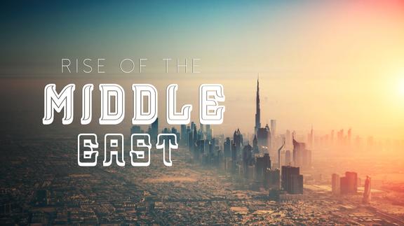 Rise of the Middle East