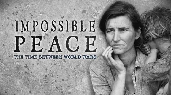 Impossible Peace: The Time Between World Wars