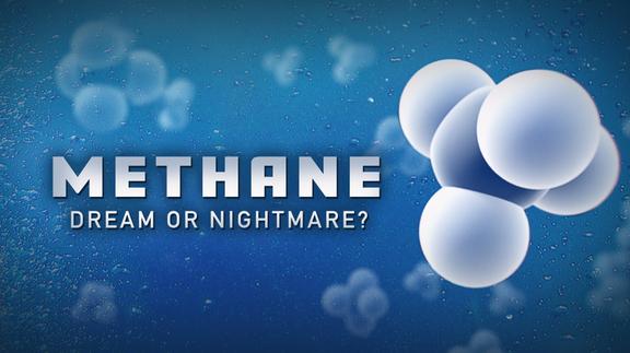 Methane: Dream or Nightmare?
