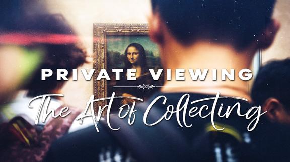 Private Viewing: The Art of Collecting