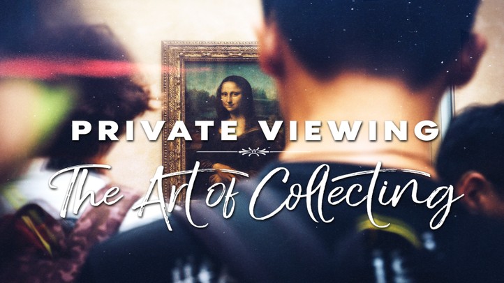Private Viewing: The Art of Collecting