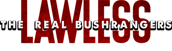 Lawless: The Real Bushrangers
