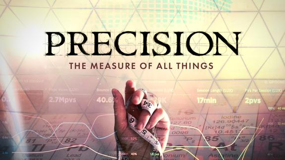 Precision: The Measure of All Things