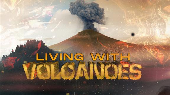 Living with Volcanoes