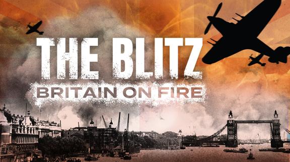 The Blitz: Britain On Fire