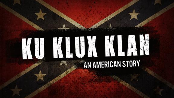 Ku Klux Klan: An American Story