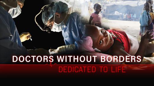 Doctors Without Borders: Dedicated To Life