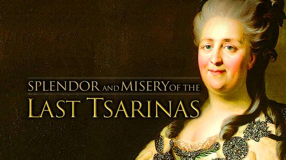 Splendor and Misery of the Last Tsarinas