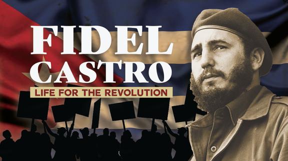 Fidel Castro: Life for the Revolution
