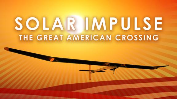 Solar Impulse: The Great American Crossing