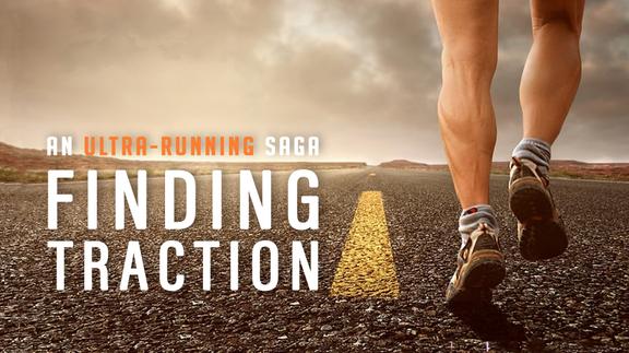 Finding Traction: The Ultra Marathon Documentary