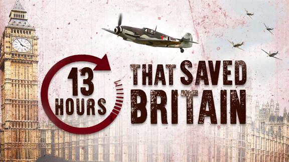 13 Hours that Saved Britain