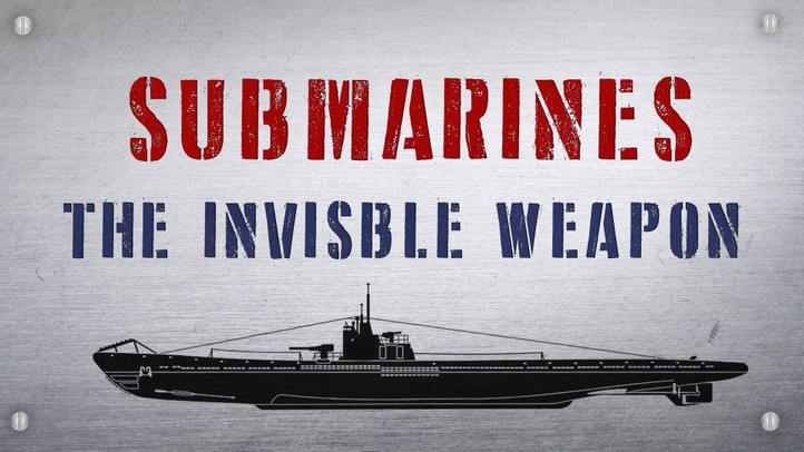 Submarines The Invisible Weapon Magellantv Documentaries