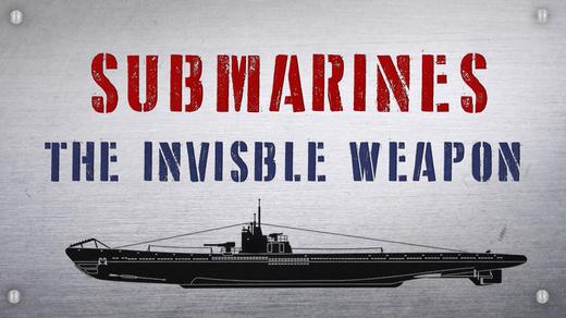 Submarines: The Invisible Weapon