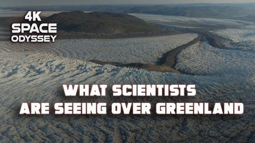 What Scientists Are Seeing Over Greenland 4k