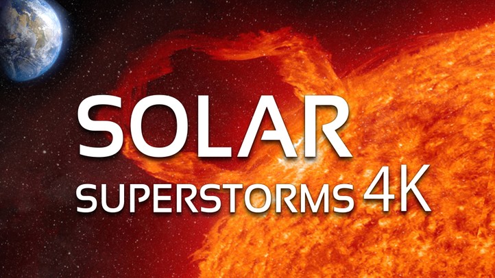 Solar Superstorms 4k