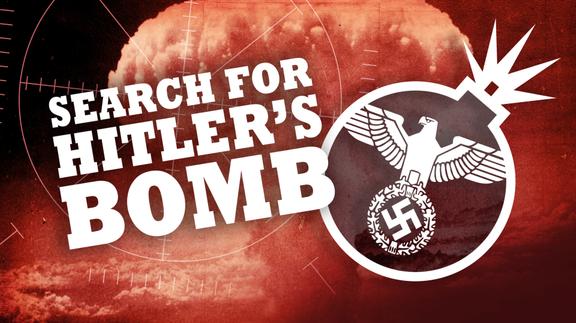 Last Secrets of the Third Reich: Search for Hitler's Bomb