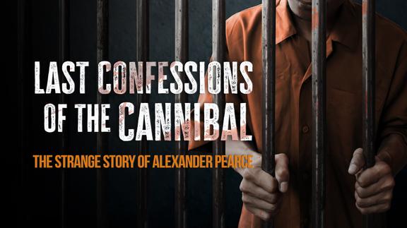 The Last Confessions of the Cannibal