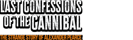 The Last Confessions of the Cannibal