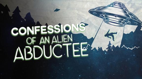 Confessions of an Alien Abductee
