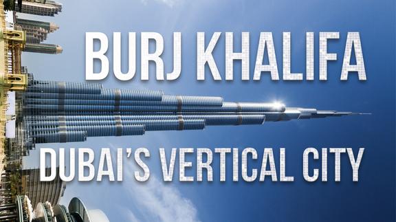 Burj Khalifa: Dubai's Vertical City