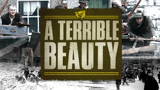 A Terrible Beauty: The Irish Rebellion of 1916