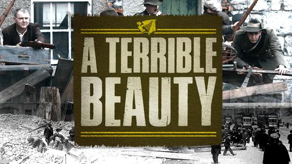 A Terrible Beauty: The Irish Rebellion of 1916