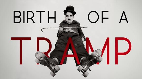 Birth of the Tramp: Creative Genius of Charlie Chaplin