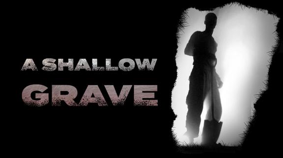 A Shallow Grave