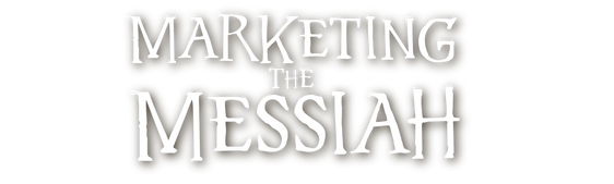Marketing The Messiah