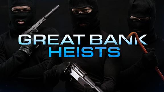 Great Bank Heists