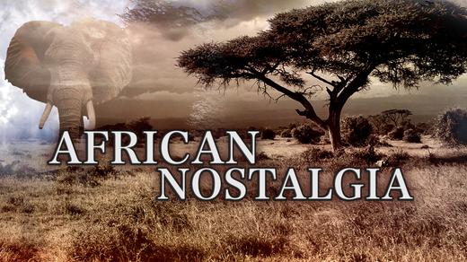 African Nostalgia 4K