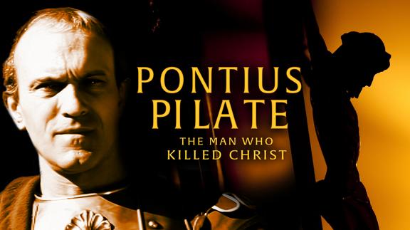 Pilate: The Man Who Killed Christ