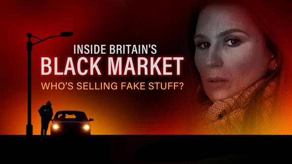 Inside Britain's Black Market: Who's Selling Fake Stuff?