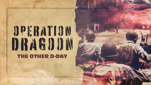 Operation Dragoon: The Other D-Day