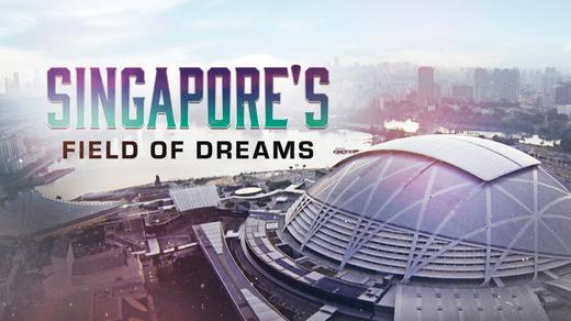 Singapore's Field of Dreams