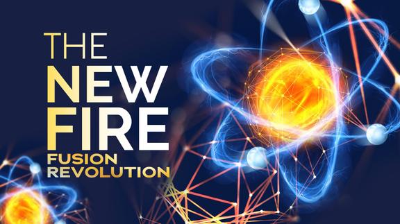 The New Fire: Fusion Revolution