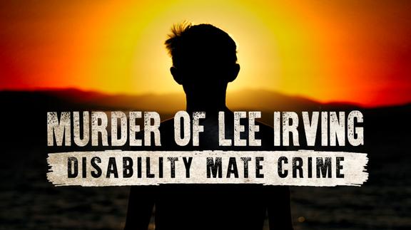 Murder of Lee Irving: Disability Mate Crime