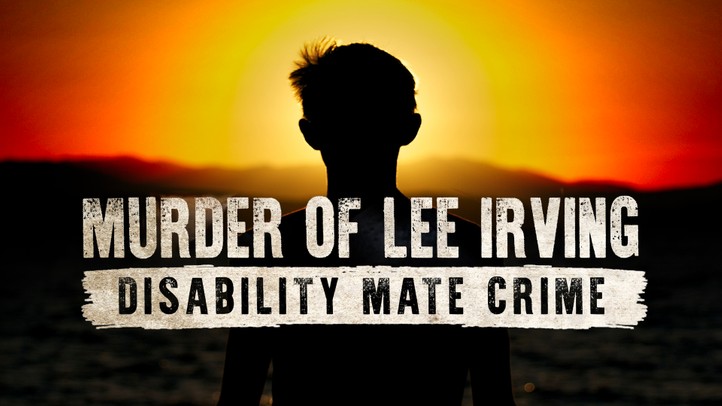 Murder of Lee Irving: Disability Mate Crime