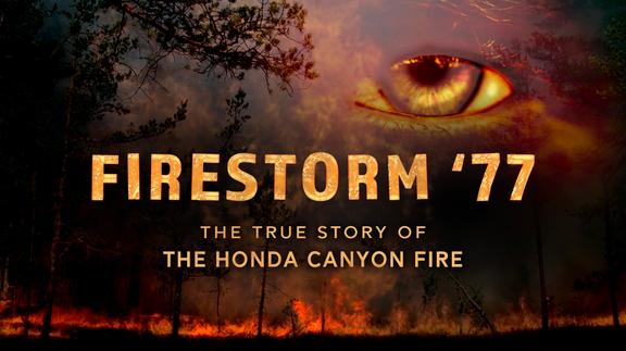 Firestorm '77: The True Story of the Honda Canyon Fire