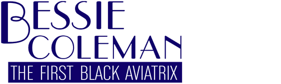 Bessie Coleman: The First Black Aviatrix
