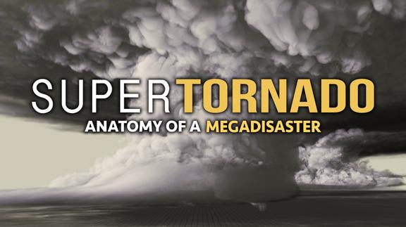 SuperTornado: Anatomy of a Megadisaster 4K