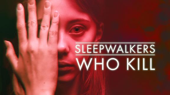 Sleepwalkers Who Kill