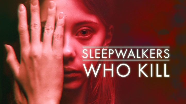 Sleepwalkers Who Kill